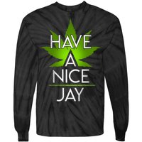 Have A Nice Jay Funny Weed Tie-Dye Long Sleeve Shirt