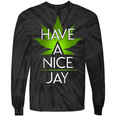 Have A Nice Jay Funny Weed Tie-Dye Long Sleeve Shirt