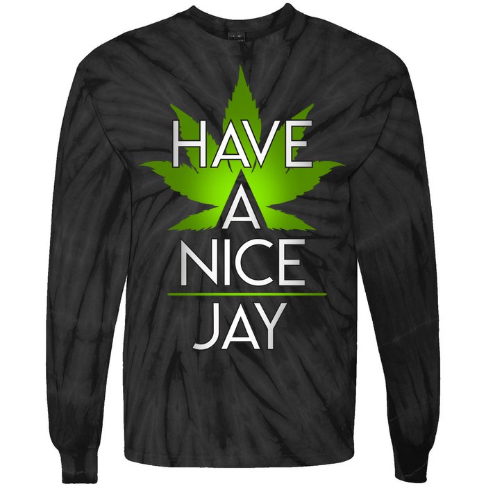 Have A Nice Jay Funny Weed Tie-Dye Long Sleeve Shirt