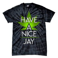 Have A Nice Jay Funny Weed Tie-Dye T-Shirt