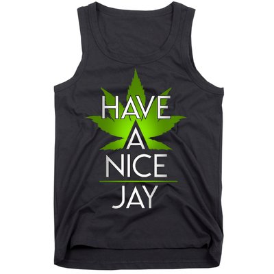 Have A Nice Jay Funny Weed Tank Top