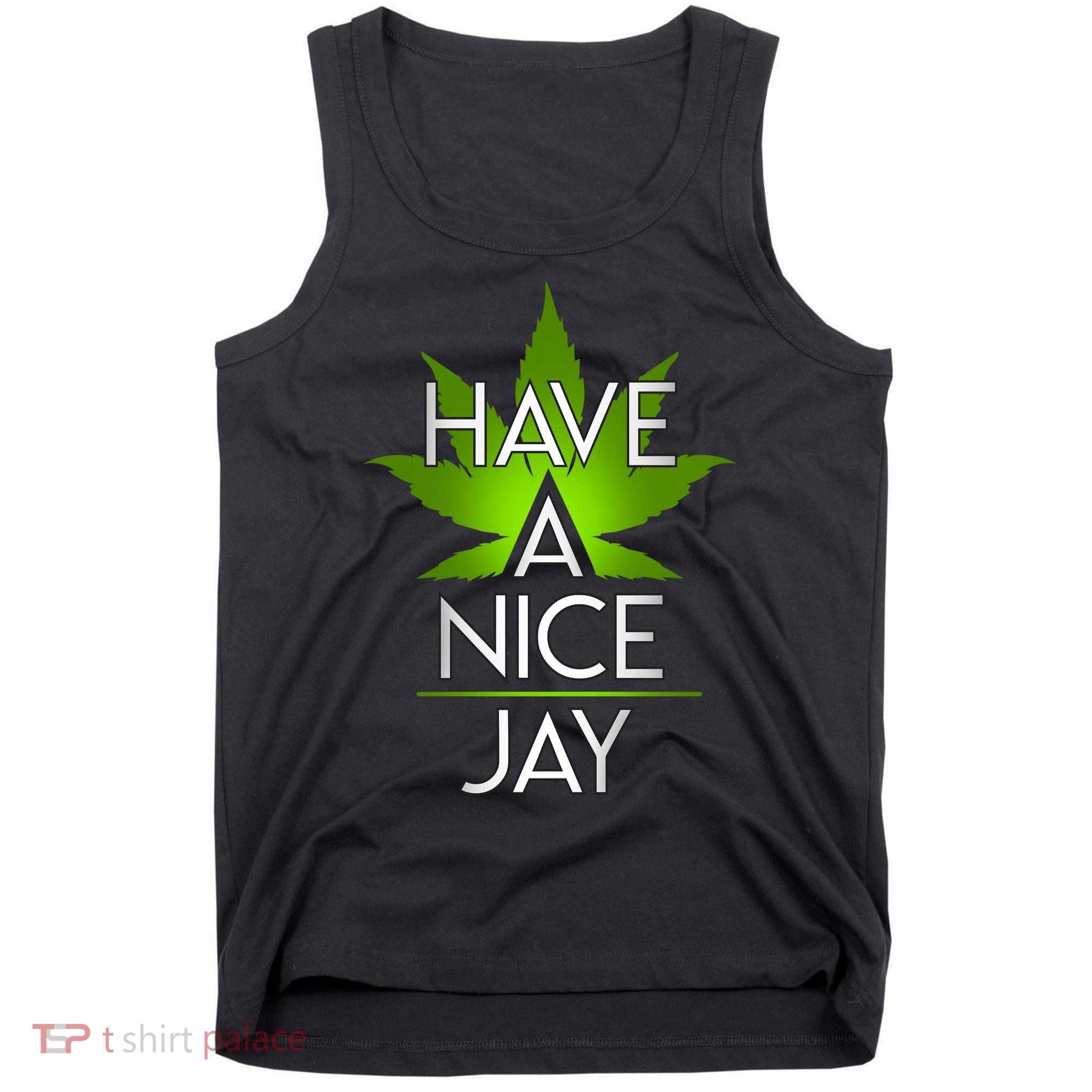 Have A Nice Jay Funny Weed Tank Top