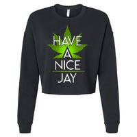 Have A Nice Jay Funny Weed Cropped Pullover Crew