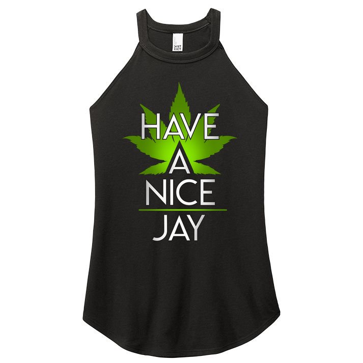 Have A Nice Jay Funny Weed Women's Perfect Tri Rocker Tank