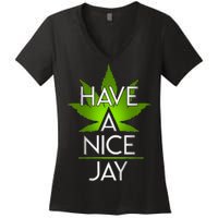 Have A Nice Jay Funny Weed Women's V-Neck T-Shirt