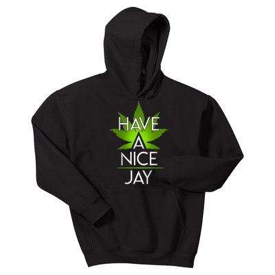 Have A Nice Jay Funny Weed Kids Hoodie