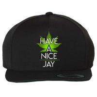 Have A Nice Jay Funny Weed Wool Snapback Cap