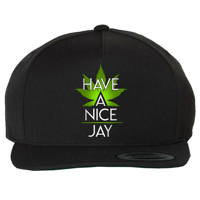 Have A Nice Jay Funny Weed Wool Snapback Cap