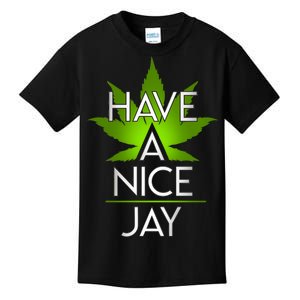 Have A Nice Jay Funny Weed Kids T-Shirt