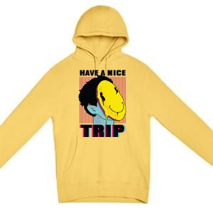 Have A Nice Trip Smiley Premium Pullover Hoodie