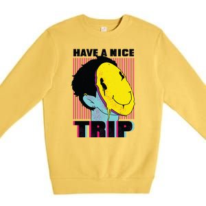 Have A Nice Trip Smiley Premium Crewneck Sweatshirt