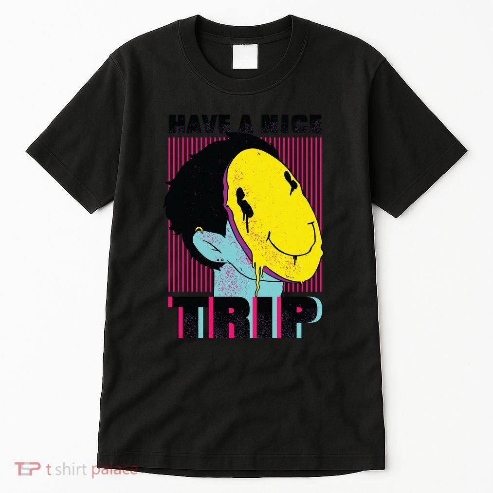 Have A Nice Trip Smiley Tall T-Shirt