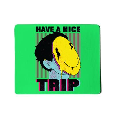 Have A Nice Trip Smiley Mousepad