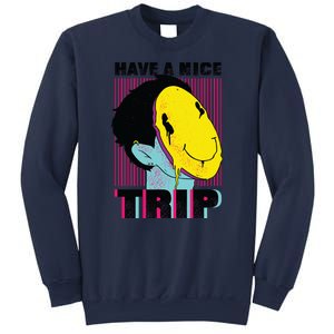 Have A Nice Trip Smiley Sweatshirt