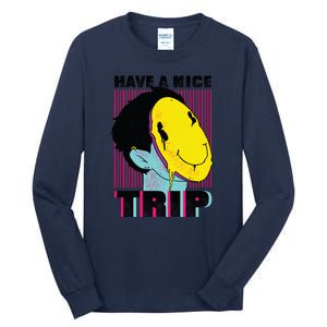 Have A Nice Trip Smiley Tall Long Sleeve T-Shirt