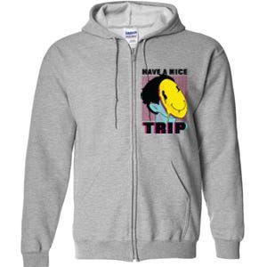 Have A Nice Trip Smiley Full Zip Hoodie