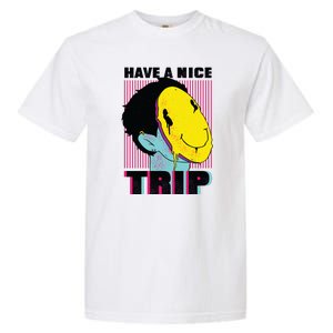 Have A Nice Trip Smiley Garment-Dyed Heavyweight T-Shirt