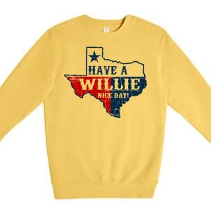 Have A Willie Nice Day Premium Crewneck Sweatshirt