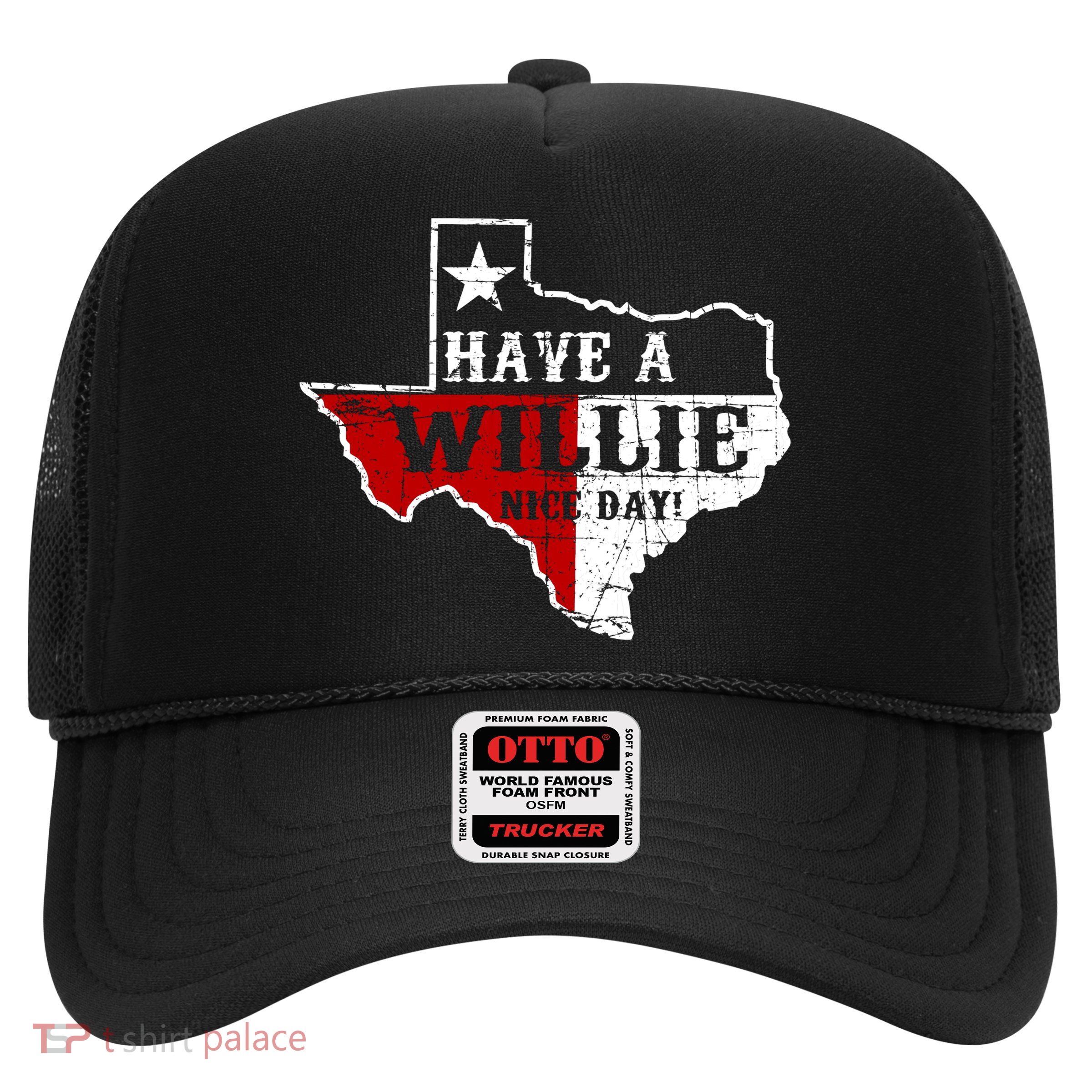 Have A Willie Nice Day Trucker Hat