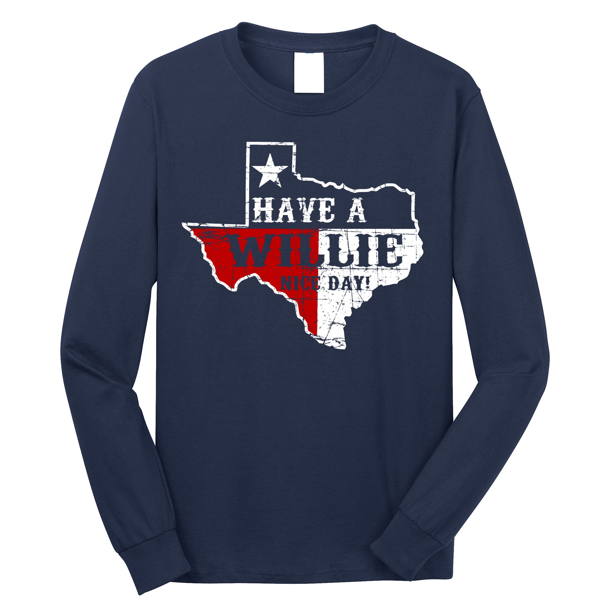 Have A Willie Nice Day Long Sleeve Shirt