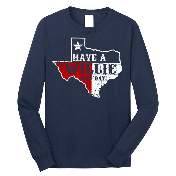 Have A Willie Nice Day Long Sleeve Shirt