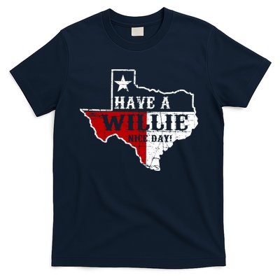 Have A Willie Nice Day T-Shirt