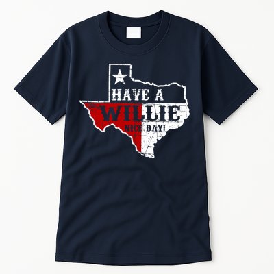 Have A Willie Nice Day Tall T-Shirt