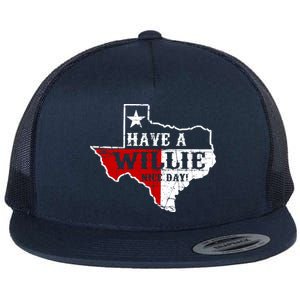 Have A Willie Nice Day Flat Bill Trucker Hat