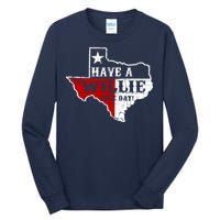 Have A Willie Nice Day Tall Long Sleeve T-Shirt