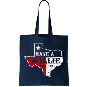 Have A Willie Nice Day Tote Bag