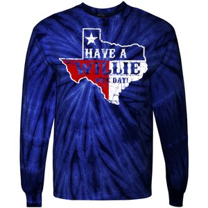 Have A Willie Nice Day Tie-Dye Long Sleeve Shirt