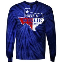 Have A Willie Nice Day Tie-Dye Long Sleeve Shirt