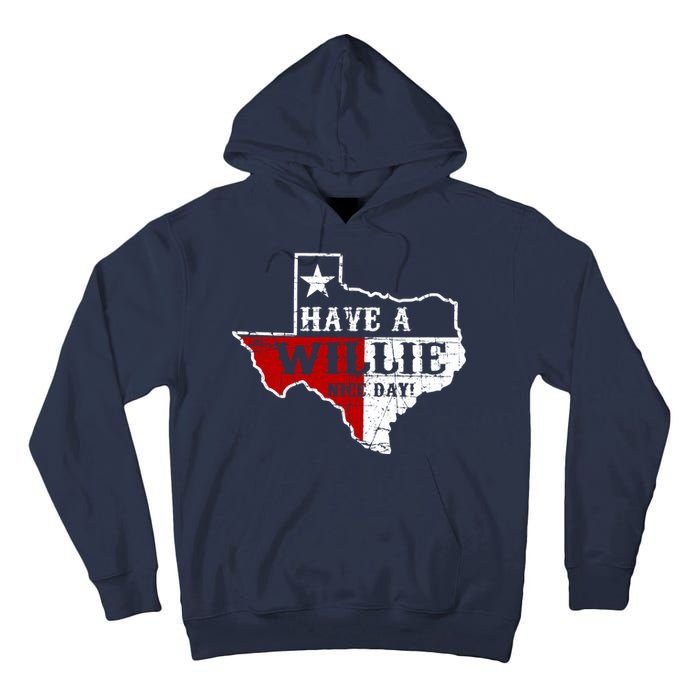 Have A Willie Nice Day Tall Hoodie