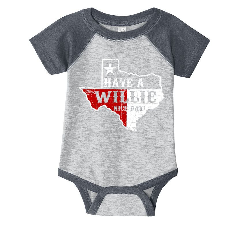 Have A Willie Nice Day Infant Baby Jersey Bodysuit