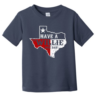 Have A Willie Nice Day Toddler T-Shirt