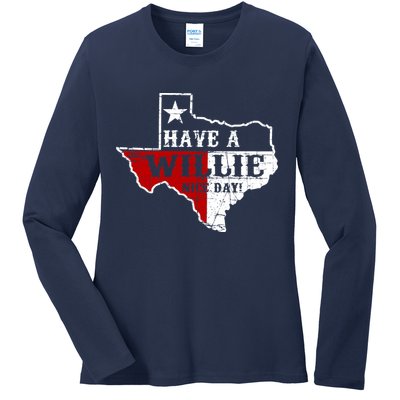 Have A Willie Nice Day Ladies Long Sleeve Shirt
