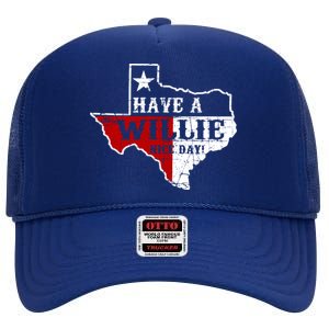 Have A Willie Nice Day High Crown Mesh Back Trucker Hat