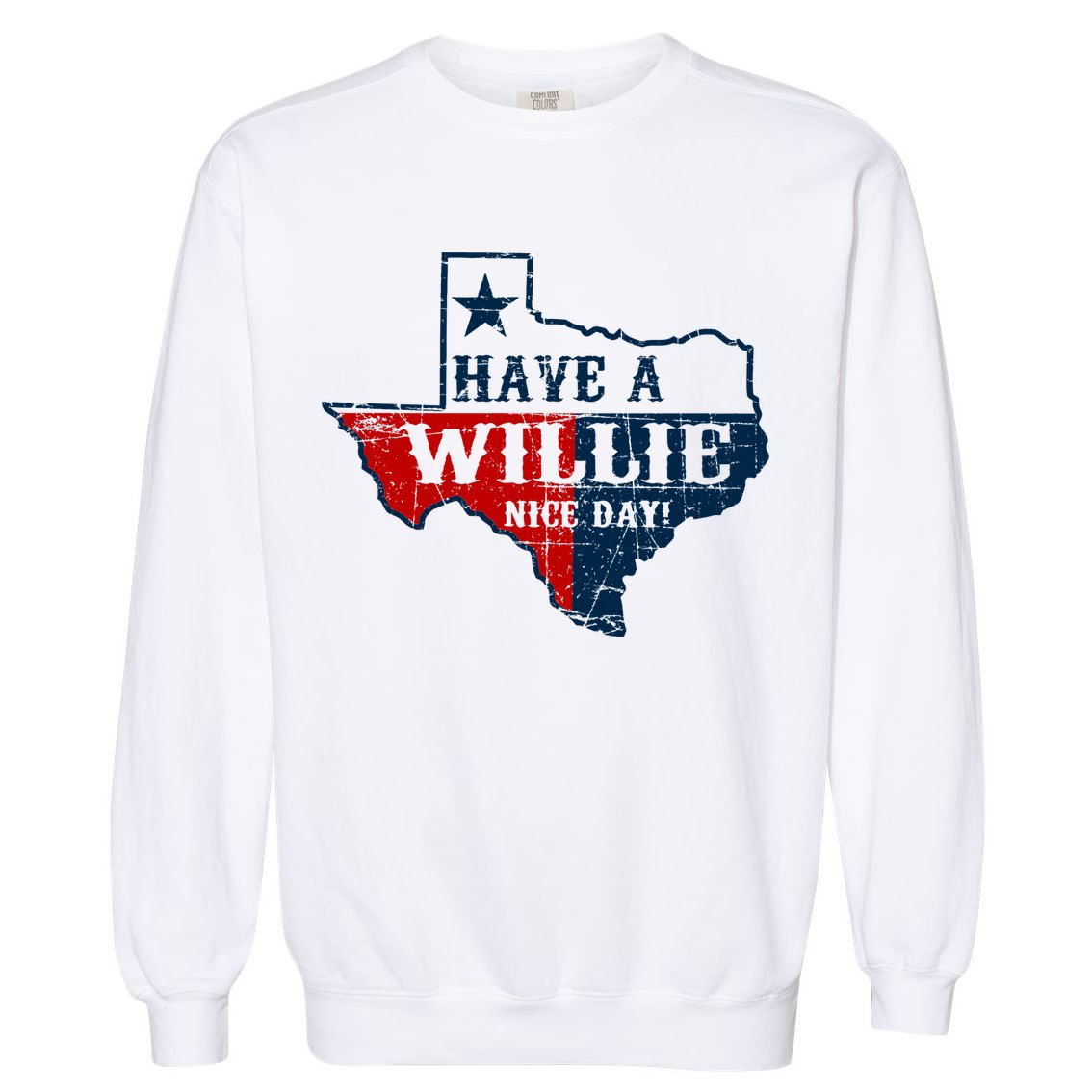 Have A Willie Nice Day Garment-Dyed Sweatshirt