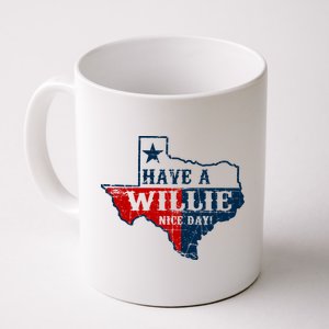 Have A Willie Nice Day Coffee Mug