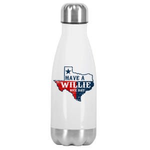 Have A Willie Nice Day Stainless Steel Insulated Water Bottle