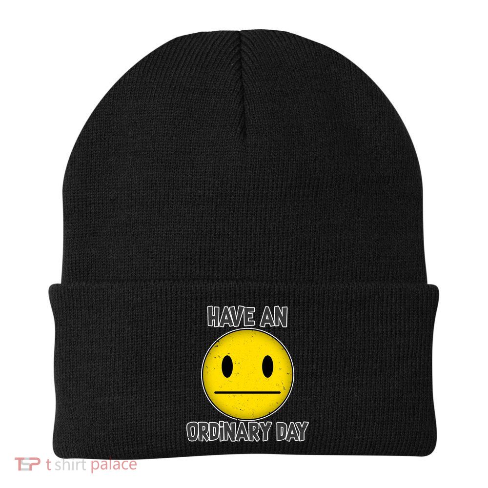 Have an Ordinary Day Beanie