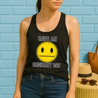 Have an Ordinary Day Womens Tank Top