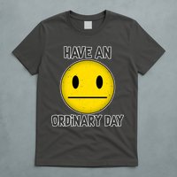 Have an Ordinary Day T-Shirt