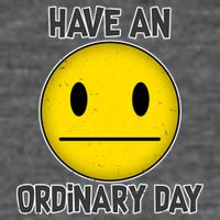 Have an Ordinary Day Flatbill Hat