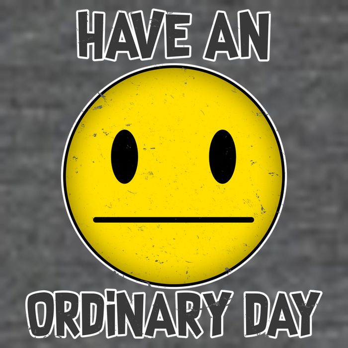Have an Ordinary Day Flatbill Hat