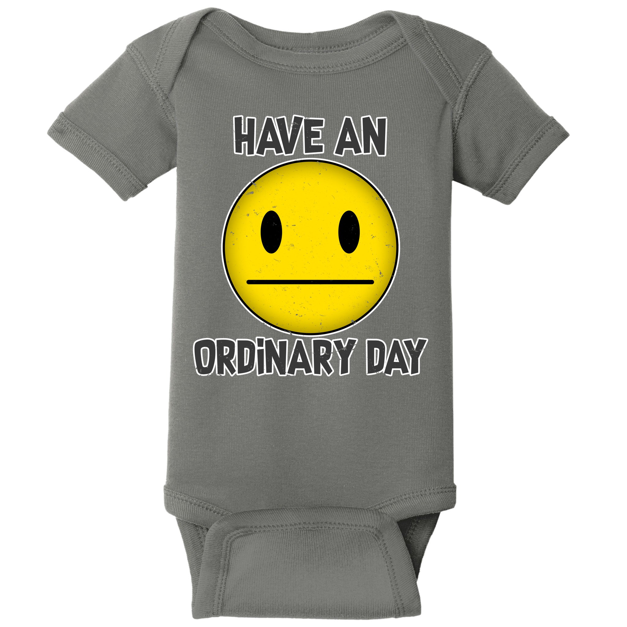 Have an Ordinary Day Baby Bodysuit