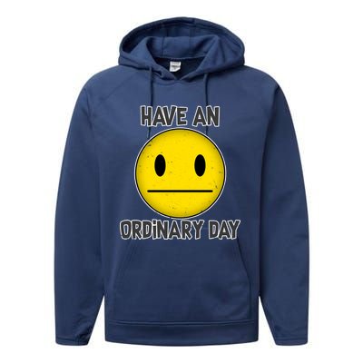 Have an Ordinary Day Performance Fleece Hoodie