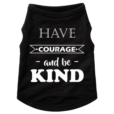 Have Courage And Be Kind Doggie Tank