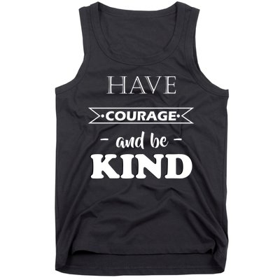 Have Courage And Be Kind Tank Top
