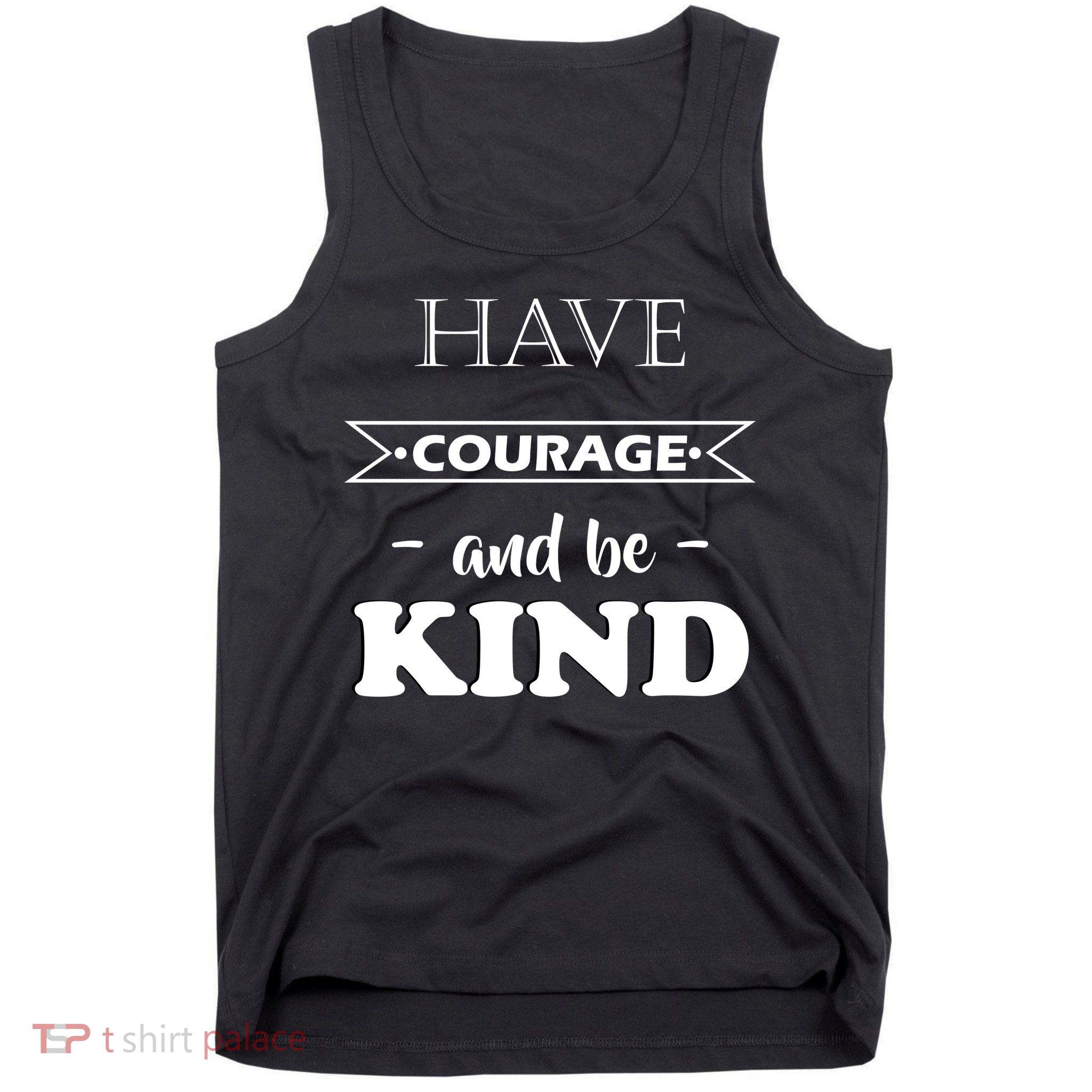 Have Courage And Be Kind Tank Top